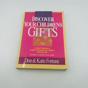 Discover Your Children`s Gifts by Don & Katie Fortune, Illustrated, Chosen Books